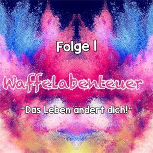 Waffelabenteuer - Der Podcast